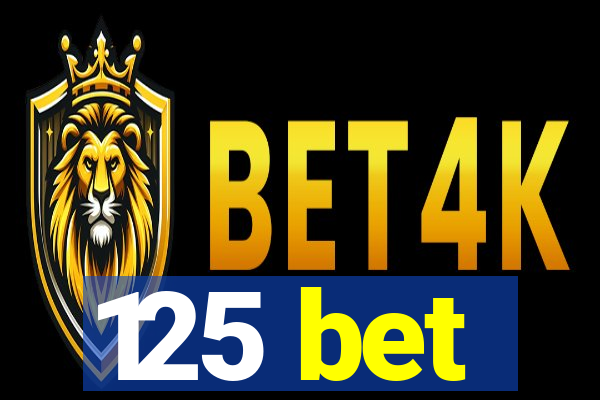 125 bet